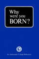 Why Were You BORN?