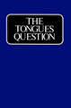 THE TONGUES QUESTION